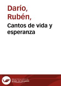 Cantos de vida y esperanza (Rubén Darío). Biblioteca Virtual Miguel de Cervantes