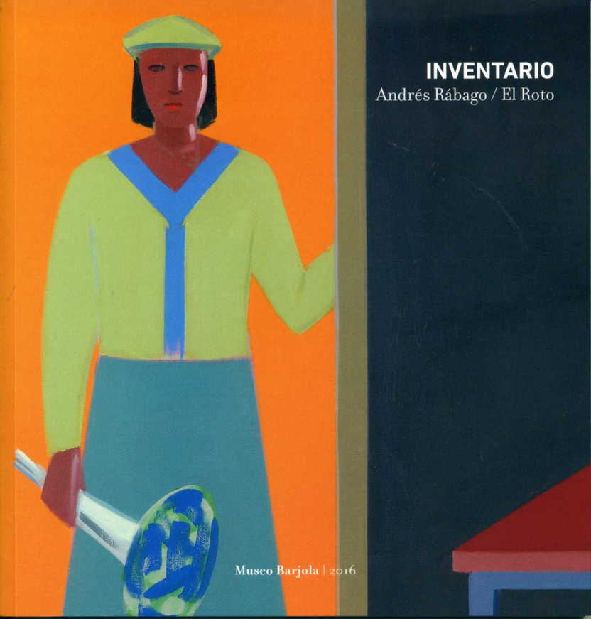 Nine Rabago Andrés Rábago El Roto : inventario : Museo Barjola, del 27 de mayo al ...