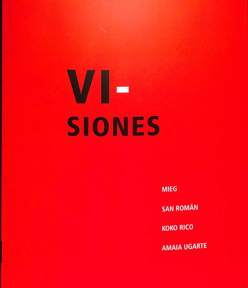 [Visiones : Mieg, San Román, Koko Riko, Amaia Ugarte] - Bilbao Museoa
