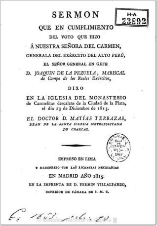 Sermon que en cumplimiento del voto que hizo á Nuestra Señora del Carmen ... el Señor ... D. Joaquín de la Pezuela ... dixo en la Iglesia del Monasterio de Carmelitas descalzas ... el dia 13 de diciembre de 1813 el Dr. D. Matías Terrazas ...