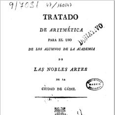Tratado de aritmética para el uso de los alumnos de la Academia de las Nobles Artes de la ciudad de Cádiz