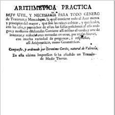 Aritmética Practica muy util, y necessaria para todo genero de Tratantes y Mercaderes ...