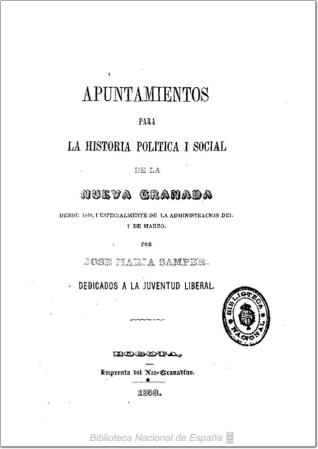 Apuntamientos para la historia política i social de la Nueva Granada desde 1810 i especialmente de la administración del 7 de marzo