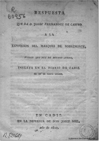 Respuesta que da D. Josef Fernandez de Castro a la exposicion del Marques de Sobremonte ... inserta en el Diario de Cadiz de 20 de enero último