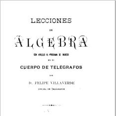 Programa ilustrado de álgebra ordenado por papeletas conforme al de ingreso en el Cuerpo de Telégrafos
