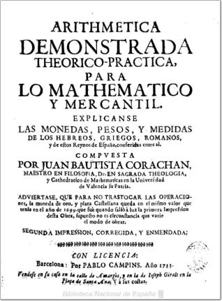 Arithmética demostrada theorico-practica para lo mathematico y mercantil