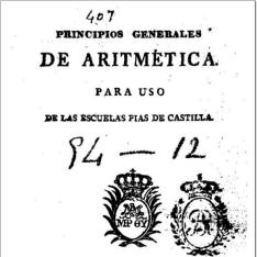 Principios generales de aritmética para uso de las Escuelas Pias de Castilla