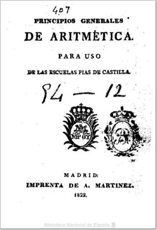 Principios generales de aritmética para uso de las Escuelas Pias de Castilla