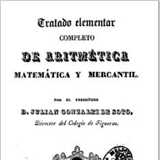 Tratado elemental completo de aritmética, matematica y mercantil