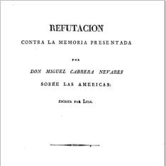 Refutacion contra la memoria presentada por D. Miguel Cabrera Nevares sobre las Americas