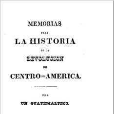 Memorias para la historia de la revolución de Centro-América