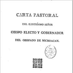 Carta pastoral del Ilustrísimo Señor Obispo Electo y Gobernador del Obispado de Michoacan[Texto impreso