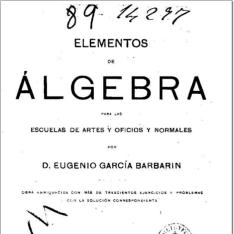Elementos de álgebra para las Escuelas de Artes y Oficios y Normales