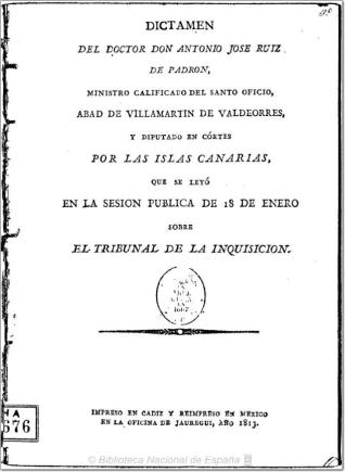 Dictamen del Doctor Don Antonio Jose Ruiz de Padrón ... que se leyó en la sesión publica de 18 de Enero sobre el Tribunal de la Inquisicion