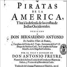 Piratas de la América, y luz à la defensa de las costas de Indias Occidentales