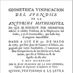 Geometrica vindicacion del Apendice de la antorcha mathematica en que se resuelve el celebre problema de la duplicacion del cubo ...