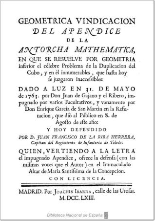 Geometrica vindicacion del Apendice de la antorcha mathematica en que se resuelve el celebre problema de la duplicacion del cubo ...