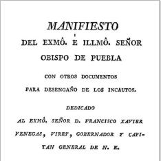 Manifiesto del Exmô. é Illmô. Señor Obispo de Puebla con otros documentos para desengaño de los incautos ...