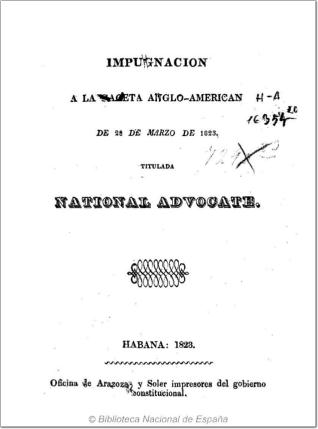 Impugnación á la gaceta anglo-americana de 28 de Marzo de 1823, titulada National Advocate