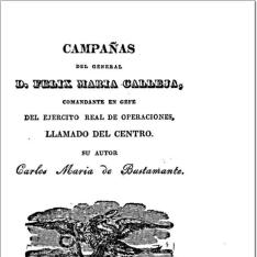 Campañas del General D. Felix Maria Calleja, Comandante en gefe del Ejercito Real de operaciones, llamado del Centro