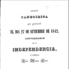 Oración panegírica que pronunció el día 27 de setiembre de 1842, aniversario de la Independencia, el ciudadano José María Cora