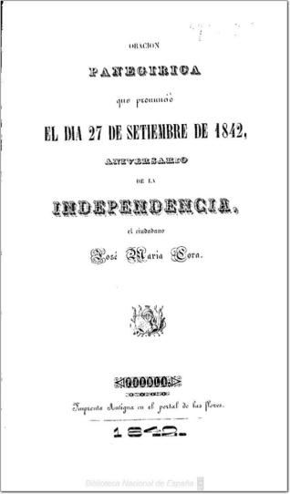 Oración panegírica que pronunció el día 27 de setiembre de 1842, aniversario de la Independencia, el ciudadano José María Cora