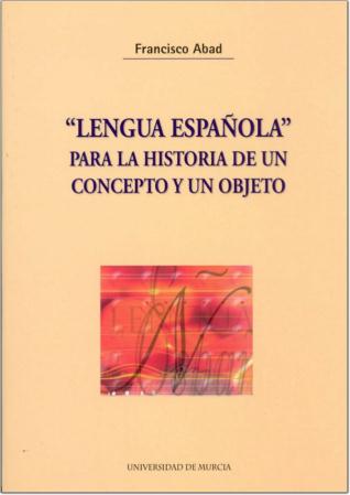 "Lengua española" para la historia de un concepto y un objeto