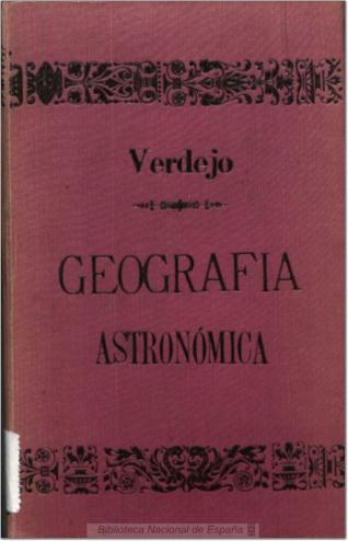Principios de geografía astronómica, física y política antigua de la edad media y moderna arreglada al estado actual del mundo ...