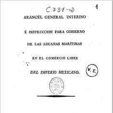 Arancél general interino é instruccion para gobierno de las aduanas marítimas en el comercio libre del Imperio Mexicano