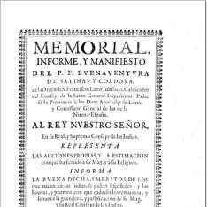Memorial, informe, y manifiesto del P. F. Buenauentura de Salinas y Cordoua ... Al Rey nuestro señor, en su Real, y Supremo Consejo de las Indias