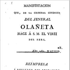 Manifestación que, de la criminal conducta del Jeneral Olañeta hace a S. M. el Virei del Perú