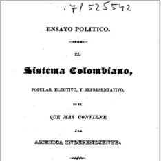 El sistema colombiano, popular, electivo y representativo es el que más conviene a la América independiente