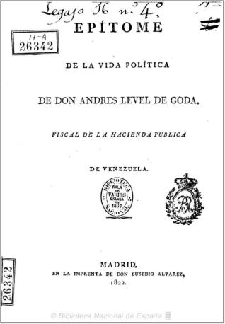 Epítome de la vida politica de D. Andres Level de Goda, Fiscal de la Hacienda Publica de Venezuela