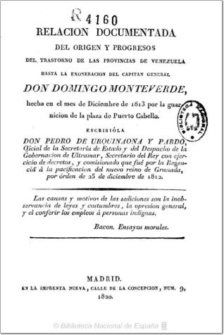 Relación... del orígen y progresos del trastorno de las provincias de Venezuela hasta la exoneración del capitán general Don Domingo Monteverde...
