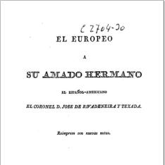El Europeo a su amado hermano el Español-Americano el Coronel D. Jose de Rivadeneira y Texada