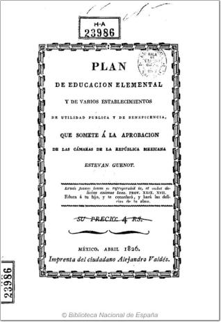 Plan de educación elemental y de varios establecimientos de utilidad publica y de benificencia, que somete á la aprobacion de las Cámaras de la República Mexicana