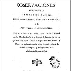 Observaciones astronomicas hechas en Cadiz, en el observatorio real de la Compañía de Cavalleros Guardias-Marinas