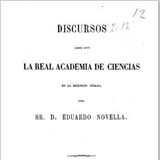 Discursos leídos ante la Real Academia de Ciencias en la recepción pública del Sr. D. Eduardo Novella