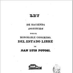 Ley de Hacienda instituida por el honorable Congreso del Estado libre de San Luis Potosi