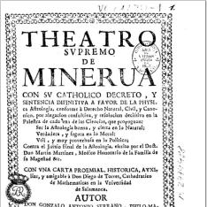 Theatro supremo de Minerua con su catholico decreto, y sentencia definitiva a favor de la Physica Astrologia ...