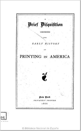 A brief disquisition concerning the early history of printing in America