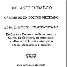 Cartas de un doctor mexicano al Br. Miguel Hidalgo Castilla, ex-cura de Dolores, ex-sacerdote de Cristo, ex-americano...