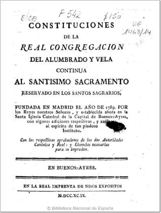 Constituciones de la Real Congregacion del Alumbrado y Vela Continua al Santissimo Sacramento reservado en los Santos Sagrarios