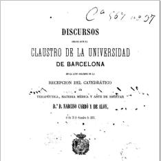 Discursos leídos ante el Claustro de la Universidad de Barcelona en el acto de la recepción del catedrático ... Narciso Carbó y de Aloy, el día 13 de diciembre de 1864
