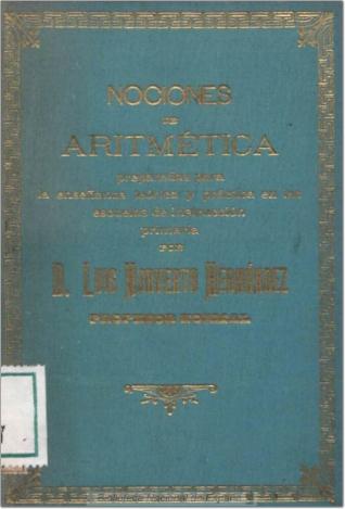 Nociones de aritmética preparadas para la enseñanza teórica y práctica en las escuelas de instrucción primaria