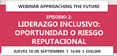 Approaching the Future. Episodio II: Liderazgo inclusivo Approaching the Future. Episodio II: Liderazgo inclusivo