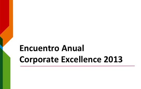 Encuentro Anual Corporate Excellence 2013 Encuentro Anual Corporate Excellence 2013