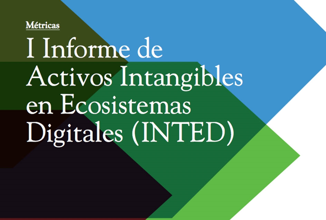 Presentación del I Informe de Activos Intangibles en Ecosistemas Digitales (INTED)