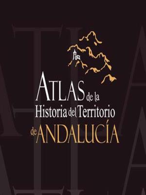 Atlas de la historia del territorio de Andalucía