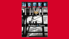 Constructores y Titanes más influyentes del Siglo XX. Time 100